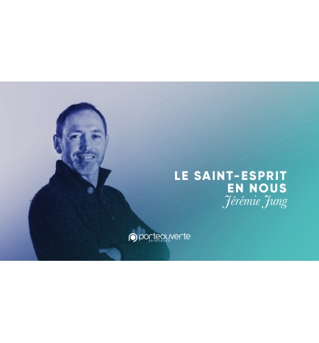Le Saint-Esprit en nous -Jérémie Jung  MP3