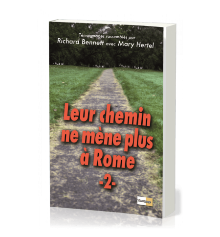 Leur chemin me mène plus à Rome TOM 2 - Richard A. Bennett Leur chemin me mène plus à Rome TOM 2 - Richard A. Bennett