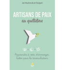 Artisans de paix au quotidien - Jer Swigart – Jon Huckins