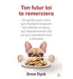 Ton futur toi te remerciera -  Drew Dyck