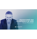 Transformé par la présence de Dieu - Samuel Peterschmitt MP3