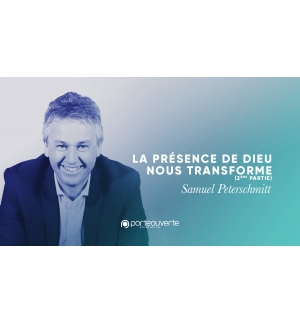 La présence de Dieu nous transforme (2) - Samuel Peterschmitt MP3