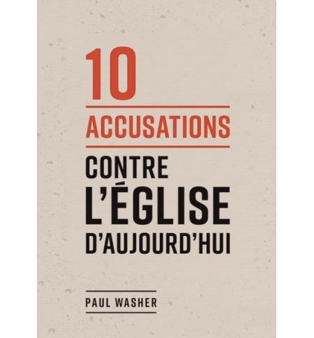 10 accusations contre l'Église d'aujourd'hui - Paul Washer 10 accusations contre l'Église d'aujourd'hui - Paul Washer