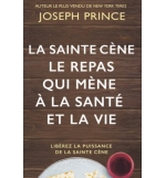La Sainte Cène, le repas qui mène à la santé et la vie - Joseph PRINCE
