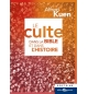 Le culte dans la Bible et dans l'histoire - Alfred Kuen