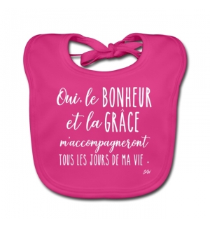 Bavoir bébé Rose : Oui le bonheur et la grâce m'accompagne