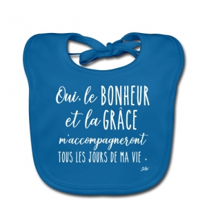 Bavoir bébé Bleu : Oui le bonheur et la grâce m'accompagne