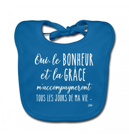 Bavoir bébé Bleu : Oui le bonheur et la grâce m'accompagne Bavoir bébé Bleu : Oui le bonheur et la grâce m'accompagne