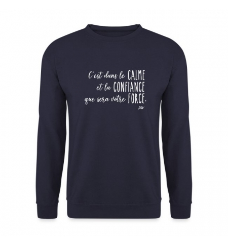 Sweat Shirt "c'est dans le calme et la confiance" marine