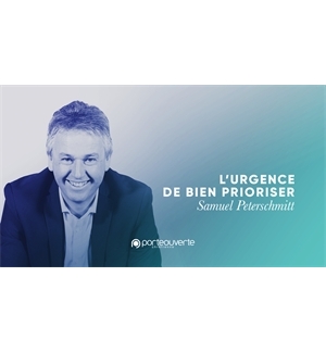 L'urgence de bien prioriser - Samuel Peterschmitt MP3