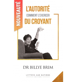 L’autorité du croyant : comment l’exercer - Billye Brim