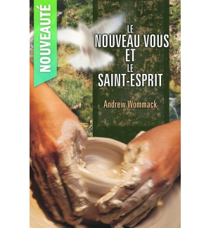 Le nouveau vous et le Saint-Esprit - Andrew Wommack