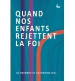 Quand nos enfants rejettent la foi - Jo Swinney et Katharine Hill