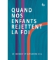 Quand nos enfants rejettent la foi - Jo Swinney et Katharine Hill