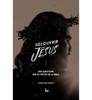 Découvrir Jésus - Jonathan Hanley