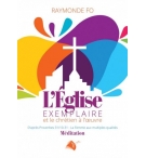 L'Eglise exemplaire et le chrétien à l'oeuvre - Raymonde Fo