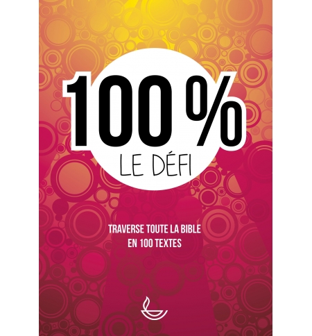 Cent pour cent, le défi (Enseignement de la bible pour les Adolescents)