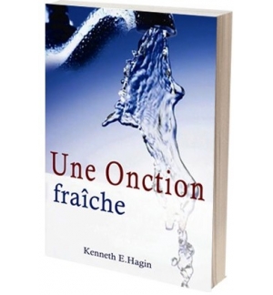 Une onction fraîche - KENNETH.E HAGIN