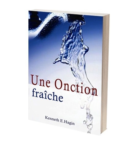 Une onction fraîche - KENNETH.E HAGIN
