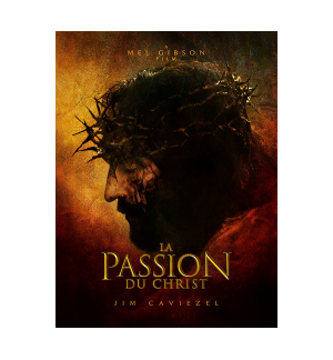 La Passion du Christ - Mel Gibson