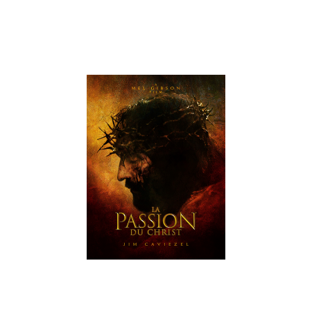 La Passion du Christ - Mel Gibson