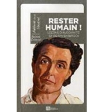 Rester humain ! -  Leçons d'Auschwitz et de Ravensbrück -  Adélaïde HAUTVAL