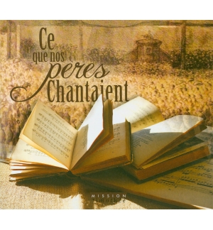 CD Ce que nos pères chantaient Volume 1