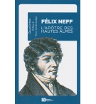 Félix Neff l'apôtre des Hautes Alpes -  Samuel LORTSCH