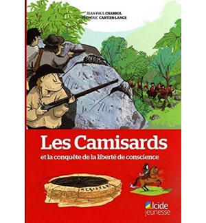 Les camisards et la conquête de la liberté de conscience -  Jean-Paul CHABROL