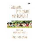 Seigneur, je te confie mes enfants - Iris Delgado