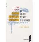 Au milieu de tant d'épreuve - Jean Calvin