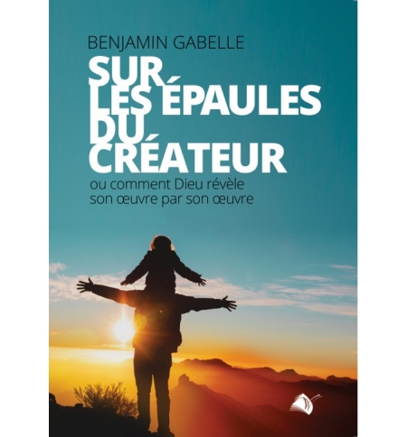 Sur les épaules du créateur - Benjamin Gabelle Sur les épaules du créateur - Benjamin Gabelle
