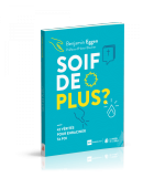 Soif de plus? 42 vérités pour enraciner ta foi - Benjamin Eggen