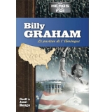 Billy Graham Le pasteur de l’Amérique - Geoff Benge – Janet Benge