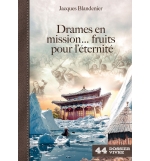 Drames en mission… fruits pour l’éternité - Jacques Blandenier