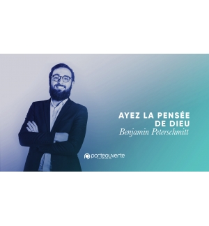 Ayez la pensée de Dieu - Benjamin Peterschmitt MP3