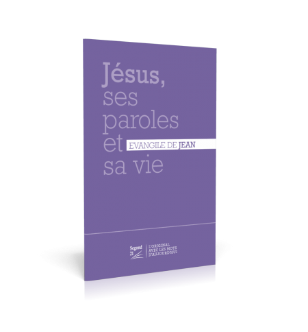 Jésus, ses paroles et sa vie Évangile de Jean Segond 21 Jésus, ses paroles et sa vie Évangile de Jean Segond 21