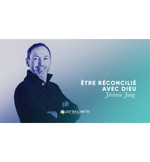 Etre réconcilié avec Dieu - Jérémie Jung MP3
