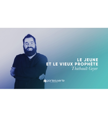 Le jeune et le vieux prophète - Thiébault Geyer MP3
