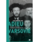 Adieu Varsovie  Quand la pologne chassait les rescapés de la shoah-  Janka KAEMP