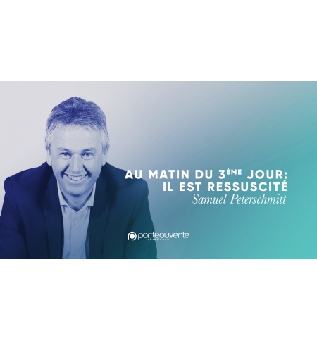 Au matin du 3ème jour : il est ressuscité - Samuel Peterschmitt MP3