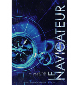 Le navigateur - Plan de lecture biblique pour jeunes - Volume 1 - Collectif