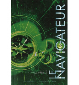 Le navigateur - Plan de lecture biblique pour jeunes - Volume 3 - Collectif