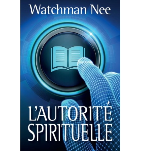 L'autorité spirituel - Watchman Nee L'autorité spirituel - Watchman Nee