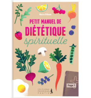 Petit manuel de diététique spirituelle - Marion Bithoun