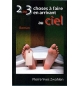 2 ou 3 choses a faire en arrivant au ciel - ZWAHLEN Pierre Yves