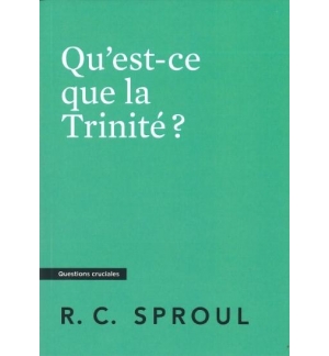 Qu'est-ce que la Trinité ?- Robert Charles Sproul
