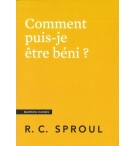 Comment puis-je être béni ?- Robert Charles Sproul