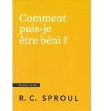 Comment puis-je être béni ?- Robert Charles Sproul