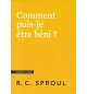 Comment puis-je être béni ?- Robert Charles Sproul